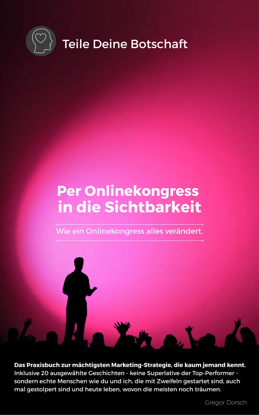 Buchcover Teile Deine Botschaft – Per Onlinekongress in die Sichtbarkeit von Gregor Dorsch